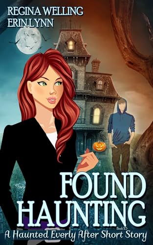 Found Haunting: A Haunted Everly After Novella (Haunted Everly After Mysteries)