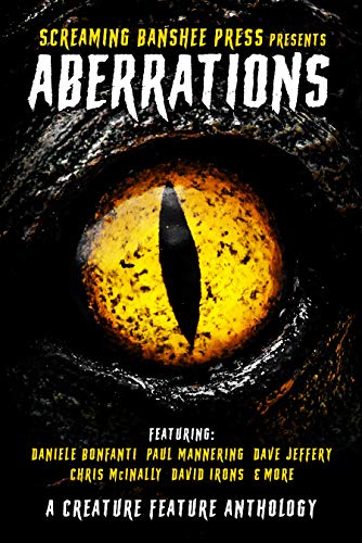 Aberrations: A Creature Feature Anthology (Aberrations: Creature Features Book 1)