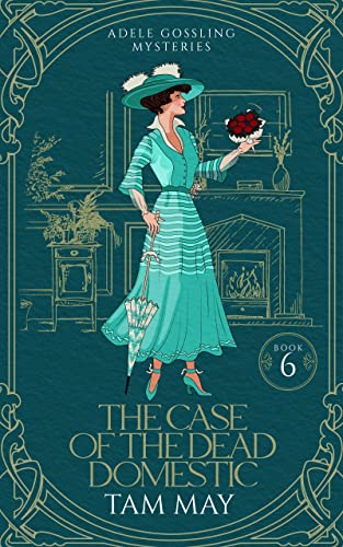 The Case of the Dead Domestic: A 20th Century Historical Cozy (Adele Gossling Mysteries Book 6)