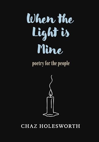 When the Light is Mine: Poetry for the People