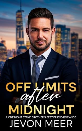 Off Limits after Midnight: A One Night Stand Brother's Best Friend Romance