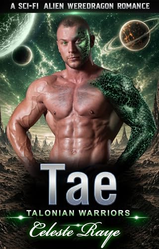 Tae : A Sci-Fi Alien Weredragon Romance (Talonian Warriors)