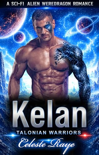 Kelan : A Sci-Fi Alien Weredragon Romance (Talonian Warriors)