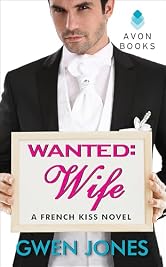 Wanted: Wife (French Kiss Novels Book 1)