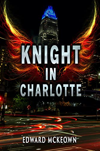 Knight in Charlotte (Being the Adventures of Jeremy LeClerc: Knight Templar Book 1)