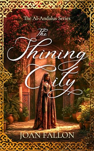 The Shining City (The Al-Andalus Series Book 1)