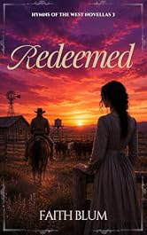 Redeemed (Hymns of the West Novellas Book 3)