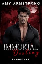 Immortal Destiny (Immortals Book 1)