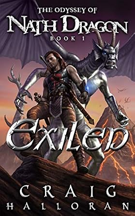 Exiled: The Odyssey of Nath Dragon (The Lost Dragon Chronicles Book 1)