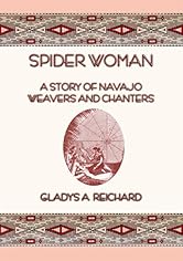 SPIDER WOMAN - The Story of Navajo Weavers and Chanters
