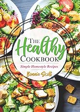 The Healthy Cookbook: Simple Homestyle Recipes