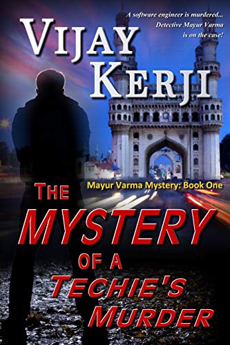 The Mystery of a Techie's Murder (Mayur Varma Mysteries Book 1)