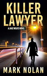 Killer Lawyer (Jake Wolfe Thrillers Book 3)