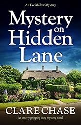 Mystery on Hidden Lane: An utterly gripping cozy mystery novel (An Eve Mallow Mystery Book 1)