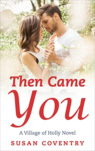 Then Came You (A Village of Holly Book 1)