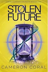 Stolen Future (Cyborg Guardian Chronicles Book 1)