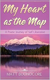 My Heart as the Map: A Poetic Journey of Spiritual Poetry & Self Help Affirmations