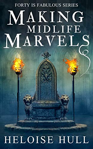 Making Midlife Marvels (Forty Is Fabulous Book 4)