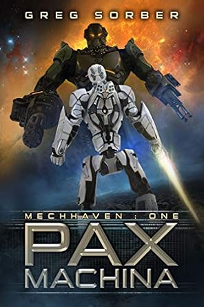 Pax Machina : First Book In A Complete Five-Book Space Opera Saga