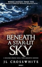 Beneath a Star-Lit Sky: a Holcomb Springs small town romantic suspense (Where Danger Finds You: a Southern California Romantic Suspense Series Book 9)