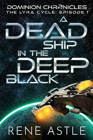 A Dead Ship in the Deep Black (The Lyra Cycle Book 1)