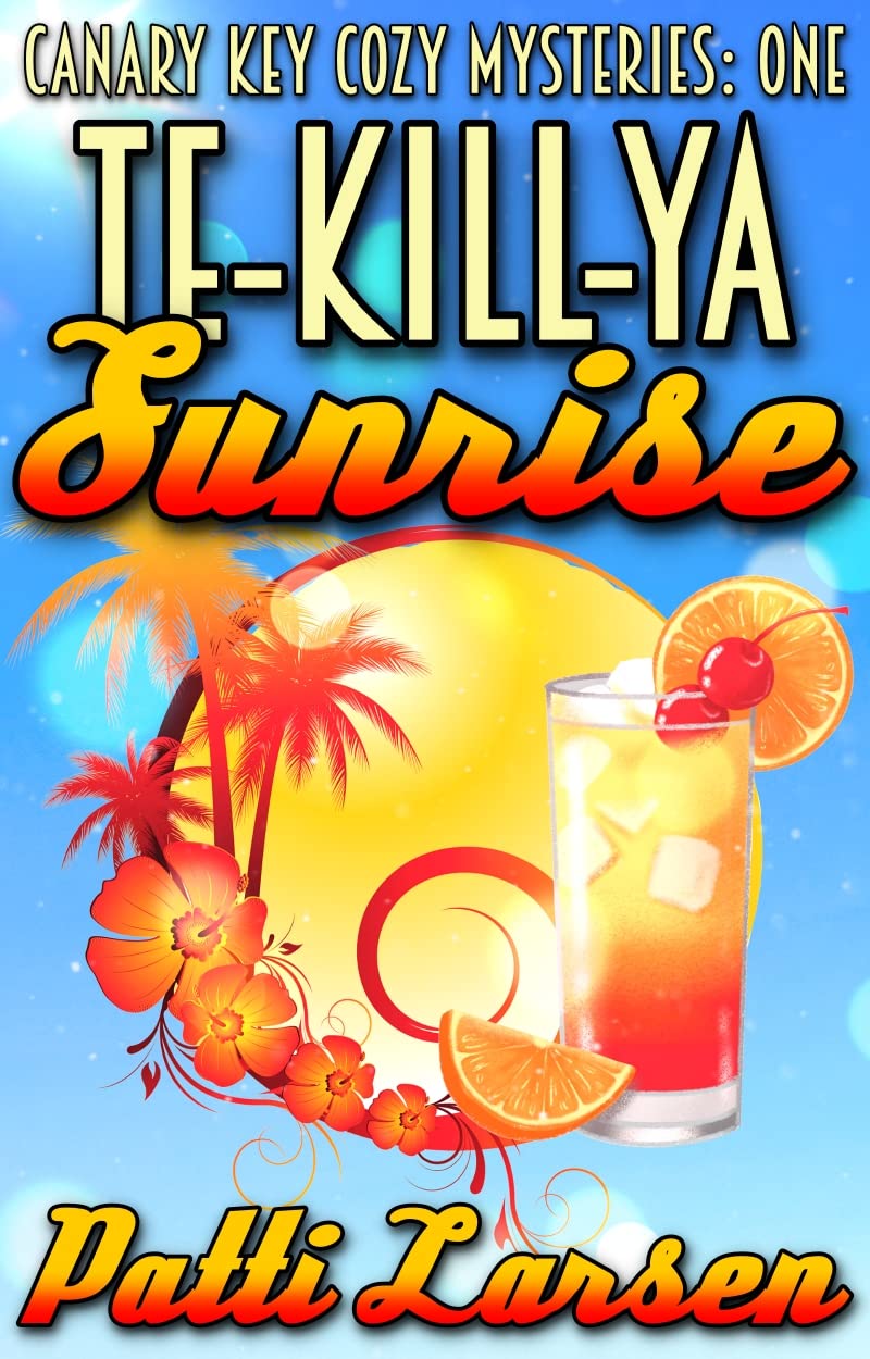 Te-Kill-Ya Sunrise (Canary Key Cozy Mysteries Book 1)