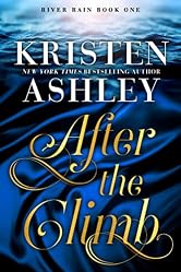 After the Climb: A River Rain Novel