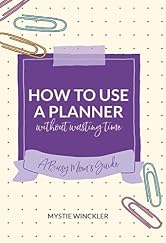 How to Use a Planner Without Wasting Time: A Busy Mom's Guide