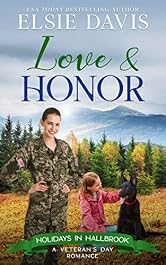 Love & Honor: Clean & Wholesome Veteran's Day Romance (Holidays in Hallbrook)