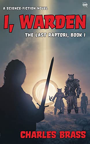 I, Warden (The Last Raptori Book 1)