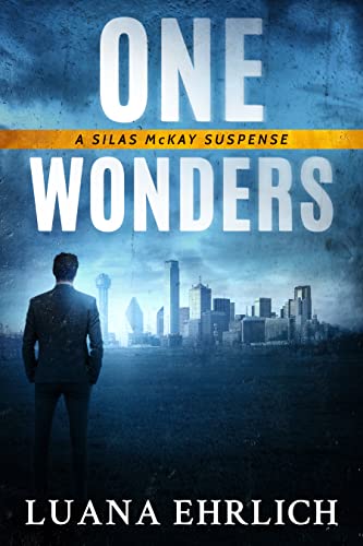 One Wonders (Silas McKay Suspense Series Book 1)