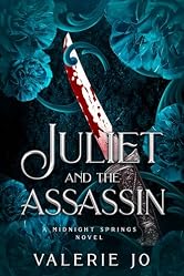 Juliet and the Assassin: An Amnesia Fantasy Romance (Midnight Springs Book 3)