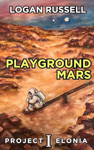 Playground Mars (Project Elonia Book 1)