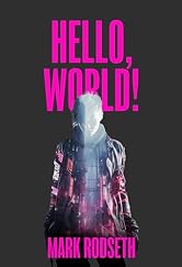 Hello, World!: A captivating AI technothriller