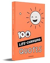 100 Life Changing Quotes (100 Quotes)