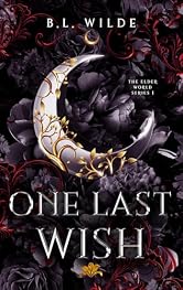 One Last Wish (The Elder World Series #1): A Steamy Fated Mates Romantasy
