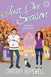 Just One Season: A Fake Dating Hockey Romance (Fort Collins Blizzard Hockey Book 1)
