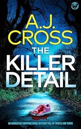 THE KILLER DETAIL an unmissable and absolutely gripping crime mystery you won’t be able to put down (Dr Will Traynor Mysteries Book 1)