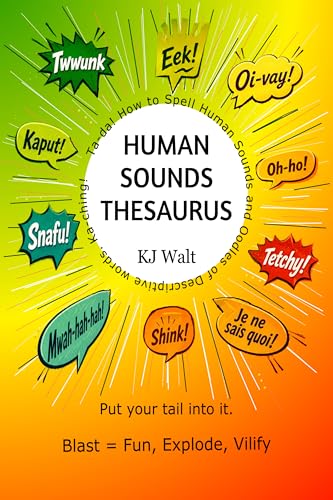 Human Sounds Thesaurus: Ta-Da! How to Spell Human Sounds and Oodles of Describing Words