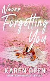 Never Forgetting You (New Beginnings Series Book 1)