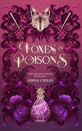 Foxes & Poisons: A Romantic Fantasy (The Queen’s Favor Book 1)
