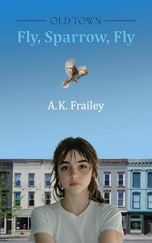 Fly, Sparrow, Fly (Oldtown Book 1)
