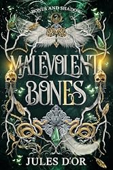 Malevolent Bones: A Dark Academia Romantasy (Bones and Shadow Book 2)
