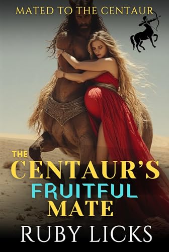 The Centaur's Fruitful Mate (Mated To The Centaur Book 1)