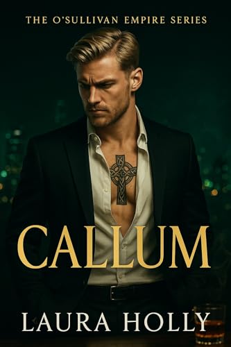 Callum (The O'Sullivan Empire Series Book 1)