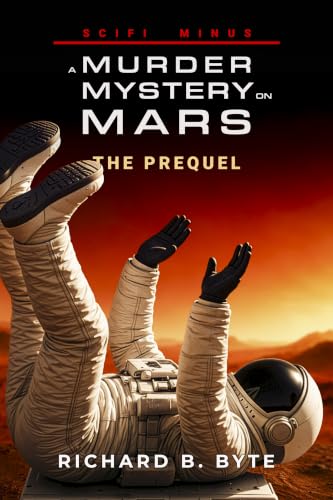 SCIFI Minus: A Murder Mystery on Mars (The Robot Protocols)