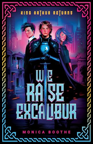 We Raise Excalibur (King Arthur Returns Book 1)