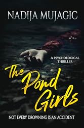 The Pond Girls: A Psychological Thriller (The New Town Thrillers (New town. New start. New nightmare.) Book 1)