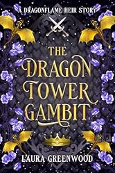 The Dragon Tower Gambit: A Dragonflame Heir Standalone Prequel (The Dragonflame Heir)