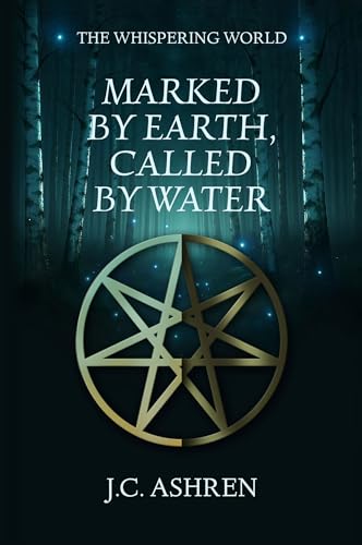 Marked by Earth, Called by Water (The Whispering World Book 1)